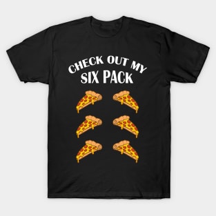 Check out my six pack pizza T-Shirt